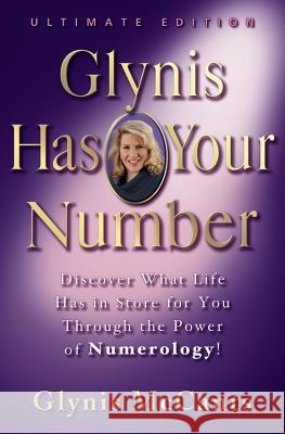 Glynis Has Your Number: Discover What Life Has in Store for You Through the Power of Numerology! Glynis Kathleen McCants 9781401301422 Hyperion Books - książka
