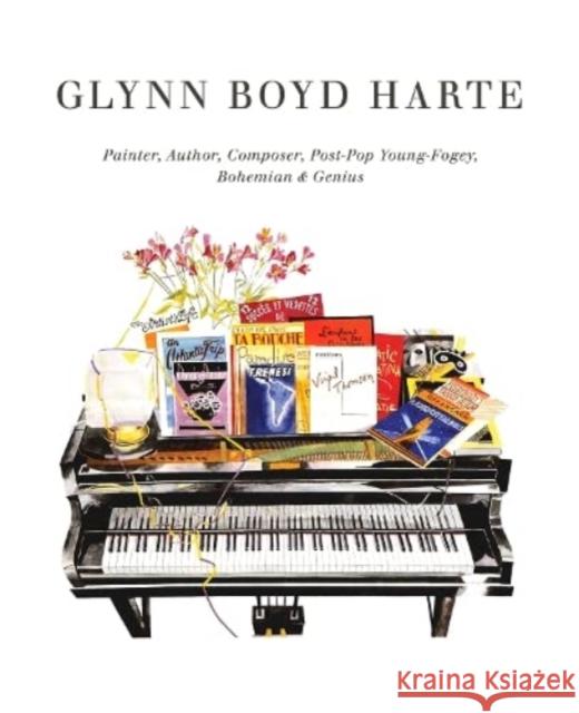 Glynn Boyd Harte: Painter, Author, Composer, Post-Pop  Young-Fogey, Bohemian & Genius Ian Beck   9781739603809 Red Boat Books - książka