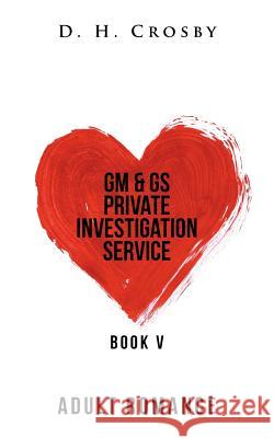 Gm & Gs Private Investigation Service D H Crosby 9781546248323 Authorhouse - książka