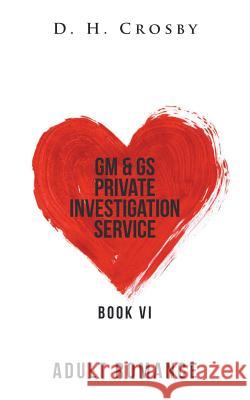Gm & Gs Private Investigation Service D H Crosby 9781546258216 Authorhouse - książka