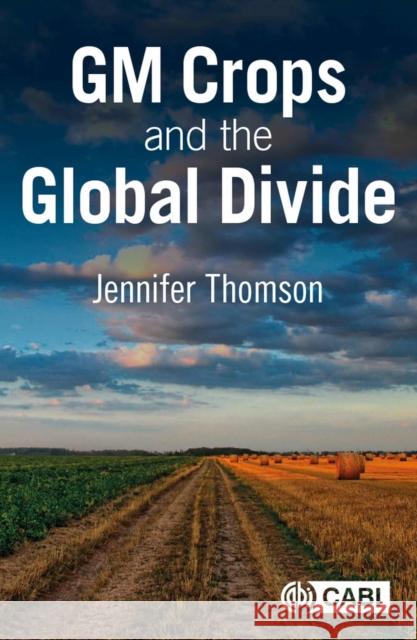 GM Crops and the Global Divide Jennifer Thomson 9781789248401 CABI Publishing - książka