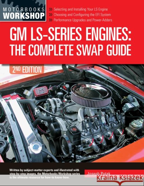 GM LS-Series Engines: The Complete Swap Guide, 2nd Edition Joseph Potak 9780760376546 Motorbooks International - książka