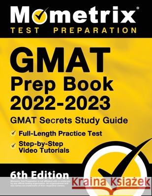 GMAT Prep Book 2022-2023 - GMAT Study Guide Secrets, Full-Length Practice Test, Step-by-Step Video Tutorials: [6th Edition] Matthew Bowling 9781516719358 Mometrix Media LLC - książka