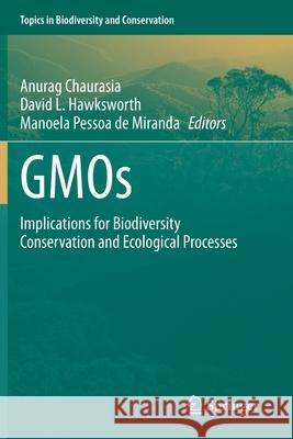 Gmos: Implications for Biodiversity Conservation and Ecological Processes Chaurasia, Anurag 9783030531850 Springer - książka
