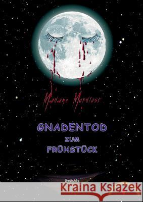 Gnadentod zum Frühstück: Gedichte Madame Mordlust 9783732263783 Books on Demand - książka