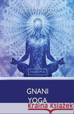 Gnani Yoga Yogi Ramacharaka 9781787245846 Adelphi Press - książka