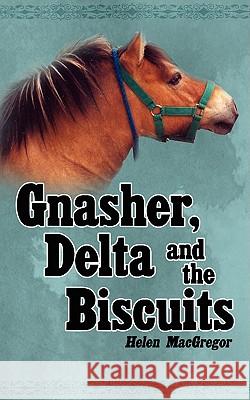 Gnasher, Delta and the Biscuits Helen MacGregor 9781438913674 Authorhouse - książka