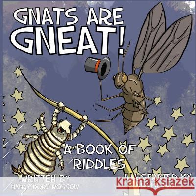 Gnats are Gneat! A Book of Riddles Justin Dunn Nancy Dort Rossow, PH D  9798844612626 Independently Published - książka