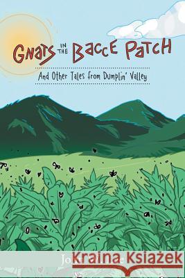 Gnats in the 'Bacce Patch: And Other Tales from Dumplin' Valley John W Lee 9781524614805 Authorhouse - książka
