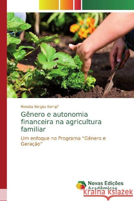 Gênero e autonomia financeira na agricultura familiar : Um enfoque no Programa 