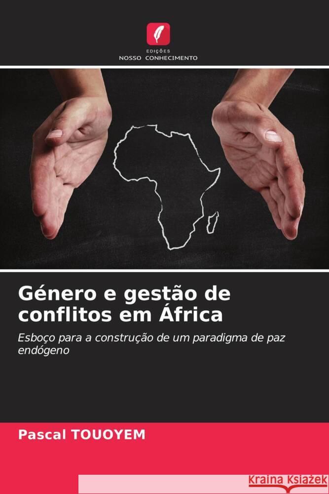 Género e gestão de conflitos em África Touoyem, Pascal 9786203801736 Edições Nosso Conhecimento - książka