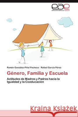 Género, Familia y Escuela González-Piñal Pacheco Ramón 9783846565384 Editorial Acad Mica Espa Ola - książka