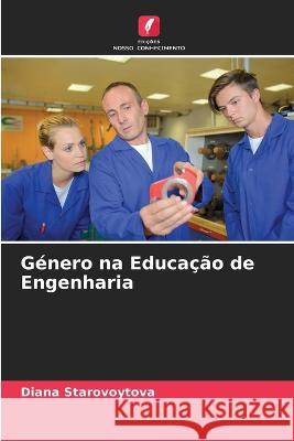 G?nero na Educa??o de Engenharia Diana Starovoytova 9786205751244 Edicoes Nosso Conhecimento - książka