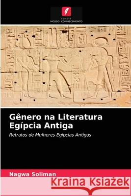 Gênero na Literatura Egípcia Antiga Soliman, Nagwa 9786200854414 Sciencia Scripts - książka