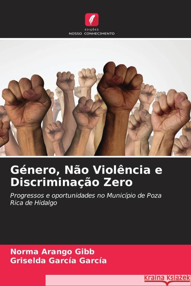 Género, Não Violência e Discriminação Zero Arango Gibb, Norma, García García, Griselda 9786204785981 Edições Nosso Conhecimento - książka