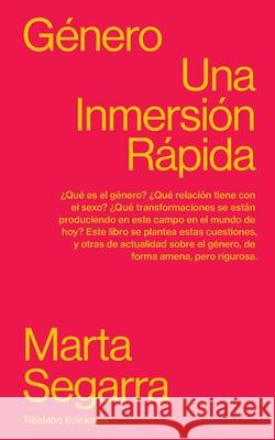 Género: Una Inmersión Rápida Marta Segarra 9788413478203 Tibidabo Ediciones, Sa - książka