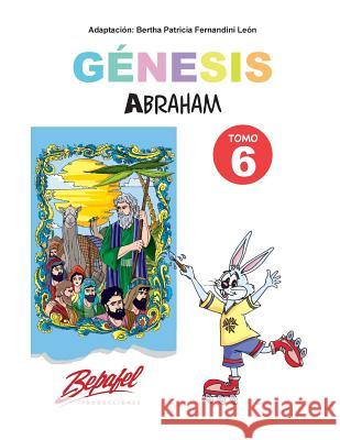 Génesis-Abraham-Tomo 6: Cuentos Ilustrados Fernandini Leon, Bertha Patricia 9781541051232 Createspace Independent Publishing Platform - książka
