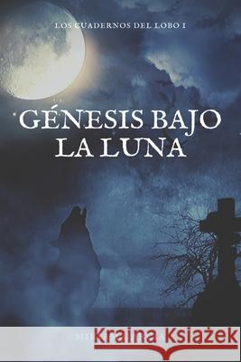 Génesis Bajo La Luna García, Miriam 9781790145195 Independently Published - książka