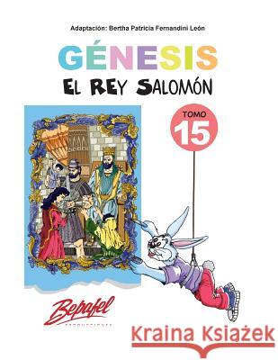 Génesis-El rey Salomón-Tomo 15: Cuentos Ilustrados Fernandini Leon, Bertha Patricia 9781542813945 Createspace Independent Publishing Platform - książka