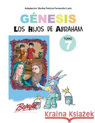 Génesis-Los hijos de Abraham-Tomo 7: Cuentos Ilustrados Fernandini Leon, Bertha Patricia 9781541213340 Createspace Independent Publishing Platform - książka