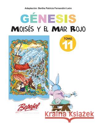 Génesis-Moisés y el Mar Rojo-Tomo 11: Cuentos Ilustrados Fernandini Leon, Bertha Patricia 9781542477802 Createspace Independent Publishing Platform - książka