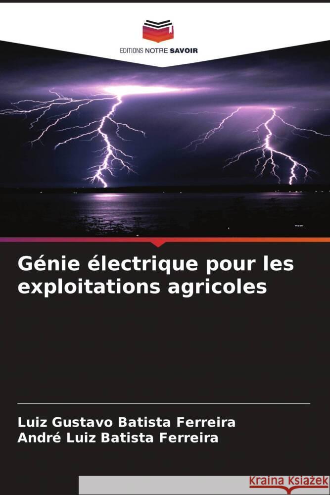 G?nie ?lectrique pour les exploitations agricoles Luiz Gustavo Batist Andr? Luiz Batist 9786208227814 Editions Notre Savoir - książka