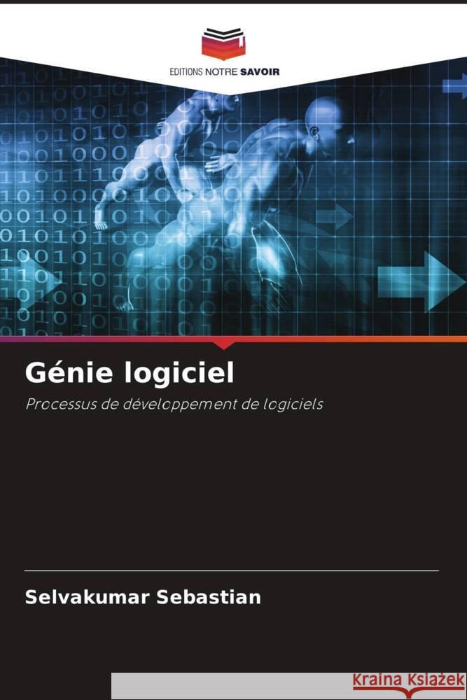 Génie logiciel Sebastian, Selvakumar 9786206013365 Editions Notre Savoir - książka