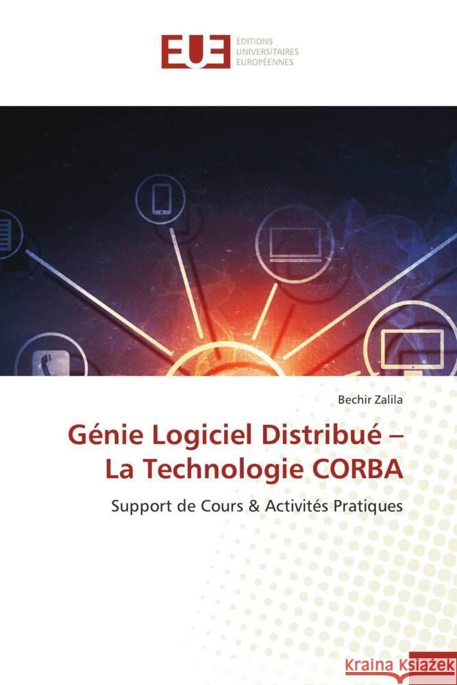Génie Logiciel Distribué - La Technologie CORBA Zalila, Bechir 9786206687702 Éditions universitaires européennes - książka