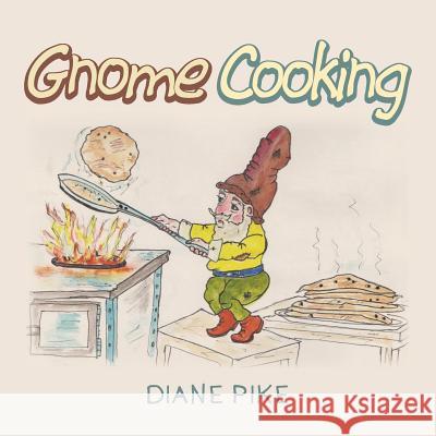 Gnome Cooking Diane Pike 9781728389431 Authorhouse UK - książka