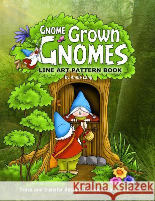 Gnome Grown Gnomes: Line Art Pattern Book Annie Lang Annie Lang 9781795192811 Independently Published - książka