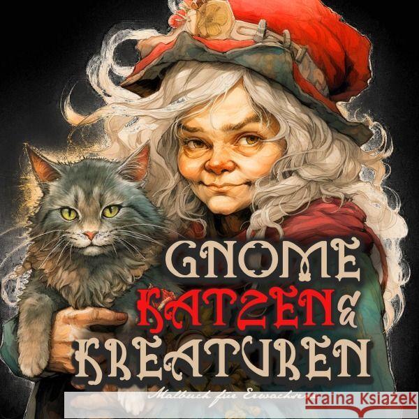 Gnome, Katzen & Kreaturen Malbuch für Erwachsene Publishing, Monsoon, Grafik, Musterstück 9783758417009 epubli - książka