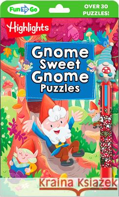 Gnome Sweet Gnome Puzzles Highlights 9781639623808 Highlights Press - książka