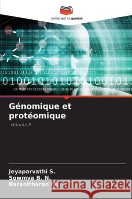 Génomique et protéomique S., Jeyaparvathi, B. N., Sowmya, M., Baranitharan 9783841638816 Editions Notre Savoir - książka
