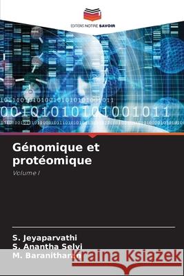 Génomique et protéomique Jeyaparvathi, S., Anantha Selvi, S., Baranitharan, M. 9783841682864 Editions Notre Savoir - książka