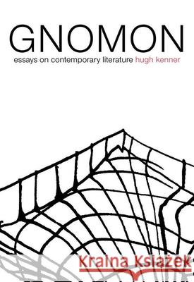 Gnomon: Essays on Contemporary Literature Kenner, Hugh 9781564784308  - książka