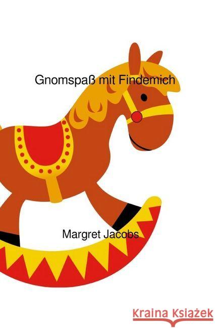 Gnomspaß mit Findemich Jacobs, Margret 9783741818394 epubli - książka