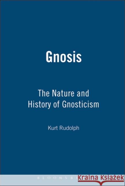 Gnosis: The Nature and History of Gnosticism Rudolph, Kurt 9780567086402 T&t Clark Int'l - książka