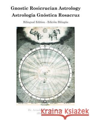 Gnostic Rosicrucian Astrology Daath Gnosis, Arnoldo Krumm-Heller 9781304944054 Lulu.com - książka