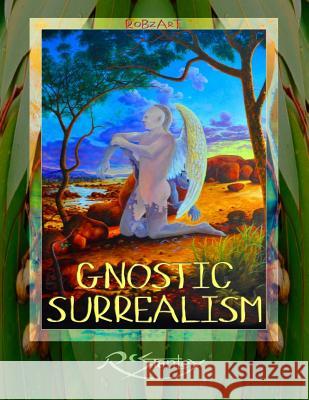 Gnostic Surrealism: RobzArt Stanley, Robert C. 9781502407399 Createspace - książka