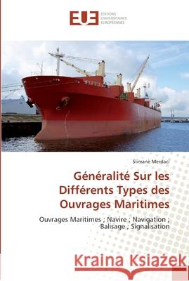 Généralité Sur les Différents Types des Ouvrages Maritimes Merdaci, Slimane 9786138426516 Éditions universitaires européennes - książka