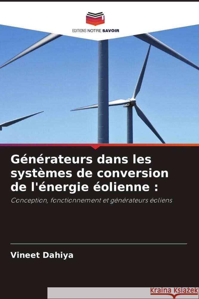 G?n?rateurs dans les syst?mes de conversion de l'?nergie ?olienne Vineet Dahiya 9786207324842 Editions Notre Savoir - książka