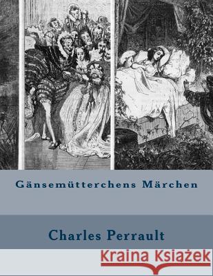 Gänsemütterchens Märchen Perrault, Charles 9781490420073 Createspace - książka