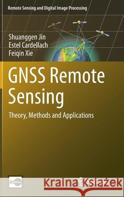 Gnss Remote Sensing: Theory, Methods and Applications Jin, Shuanggen 9789400774810  - książka