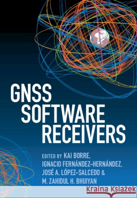 GNSS Software Receivers  9781108837019 Cambridge University Press - książka