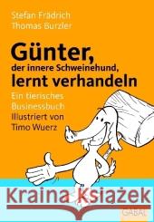 Günter, der innere Schweinehund, lernt verhandeln : Ein tierisches Businessbuch Frädrich, Stefan Burzler, Thomas  9783897499188 GABAL - książka