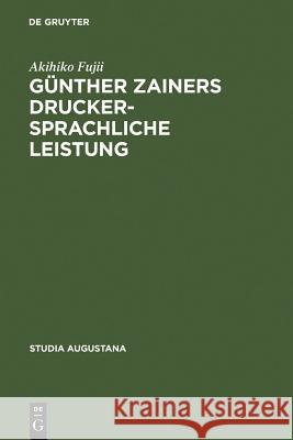 Günther Zainers druckersprachliche Leistung Fujii, Akihiko 9783484165151 Max Niemeyer Verlag - książka