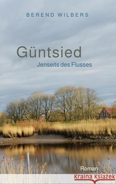 G?ntsied: Jenseits des Flusses Berend Wilbers 9783384050038 Tredition Gmbh - książka