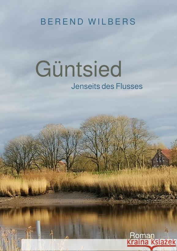 G?ntsied: Jenseits des Flusses Berend Wilbers 9783384050045 Tredition Gmbh - książka