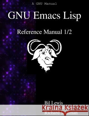 GNU Emacs Lisp Reference Manual 1/2 Laliberte, Dan 9789888381296 Samurai Media Limited - książka