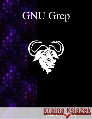 GNU Grep: Print lines matching a pattern Magloire, Alain 9789888381463 Samurai Media Limited - książka